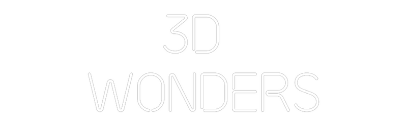 Custom Neon: 3D 
Wonders