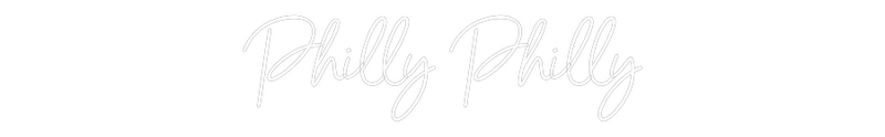 Custom Neon: Philly Philly