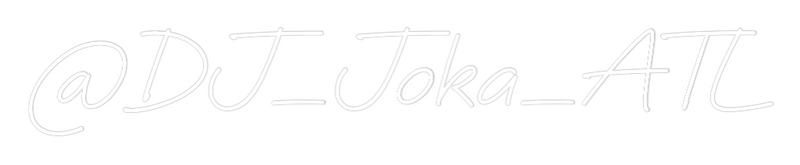 Custom Neon: @DJ_Joka_ATL