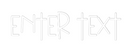Custom Neon: Enter Text