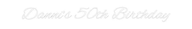 Custom Neon: Danni’s 50th ...