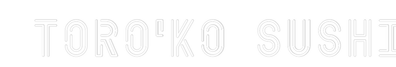 Custom Neon:  Toro’ko Sushi