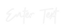 Custom Neon: Enter Text