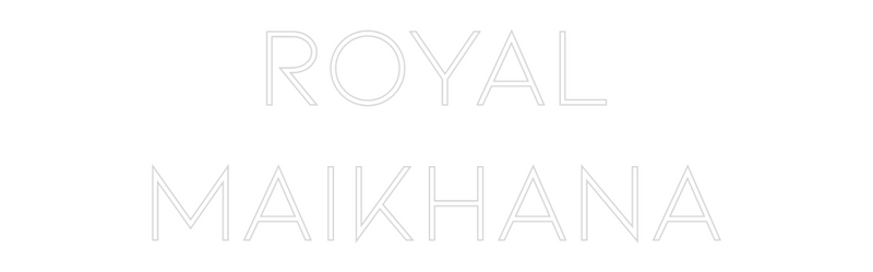 Custom Neon: ROYAL
MAIKHANA