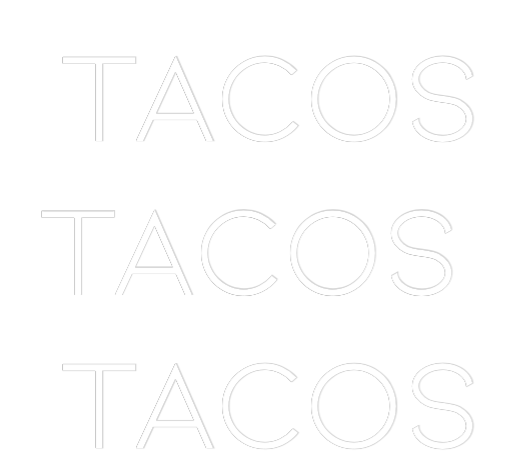 Custom Neon: TACOS
TACOS ...
