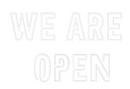 Custom Neon: we are 
Open