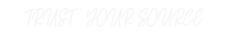 Custom Neon: TRUST YOUR SO...