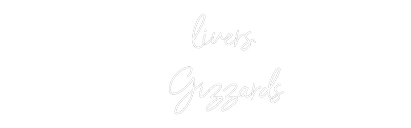 Custom Neon:         liver...