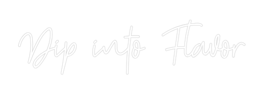Custom Neon: Dip into Flavor