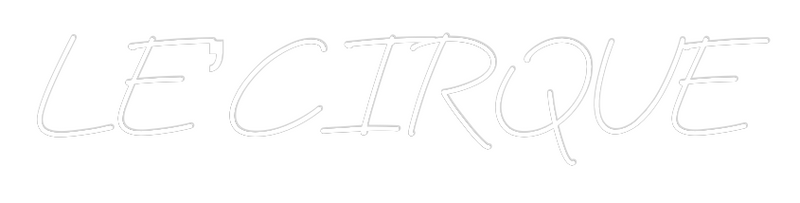 Custom Neon: LE’CIRQUE