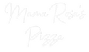 Custom Neon: Mama Rosa’s
...