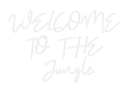 Custom Neon: WELCOME 
TO ...