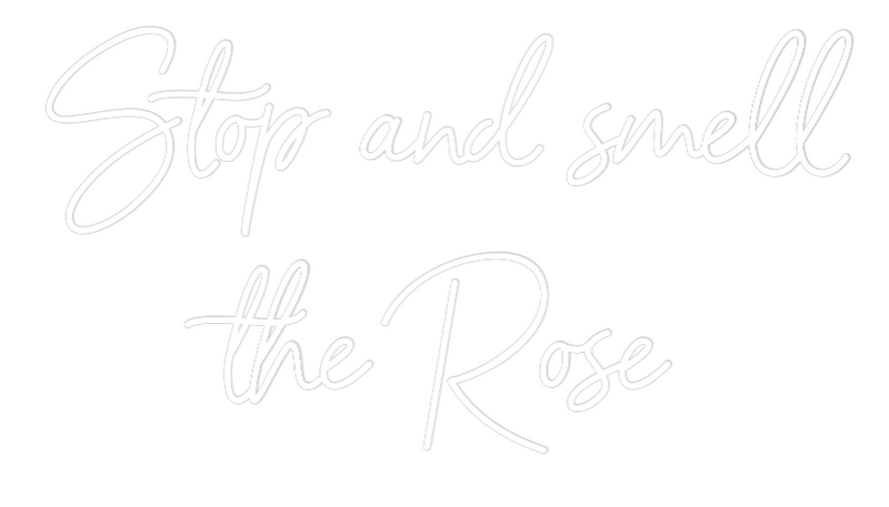 Custom Neon: Stop and smel...