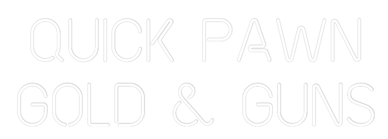 Custom Neon: QUICK PAWN
G...