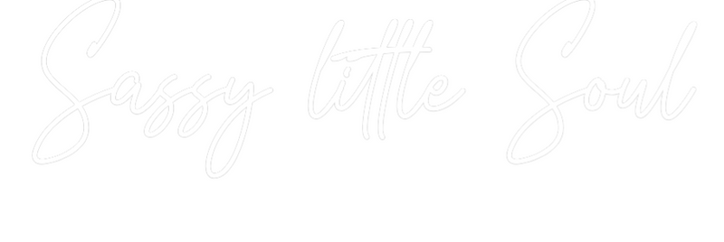 Custom Neon: Sassy little ...