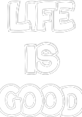 Custom Neon: Life
Is
Good