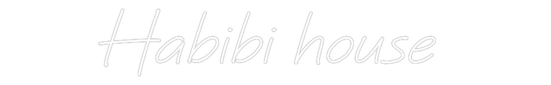 Custom Neon: Habibi house