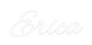 Custom Neon: Erica