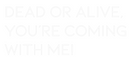 Custom Neon: DEAD OR ALIVE...