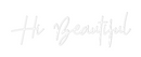 Custom Neon: Hi Beautiful