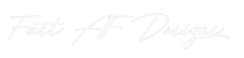 Custom Neon: Fast AF Designs