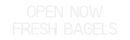 Custom Neon: OPEN NOW
FRE...