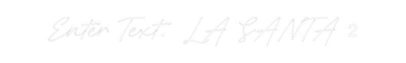 Custom Neon: Enter Text.  ...