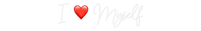 Custom Neon: I ❤️ Myself