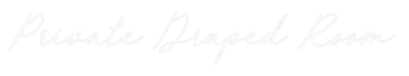 Custom Neon: Private Drape...