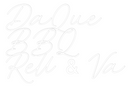 Custom Neon: DaQue
BBQ
R...
