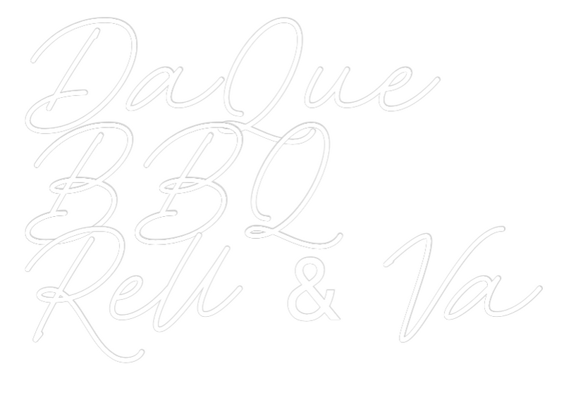 Custom Neon: DaQue
BBQ
R...