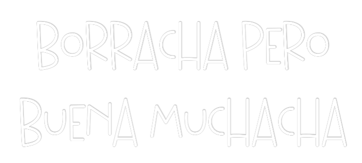 Custom Neon: Borracha pero...