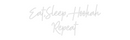 Custom Neon: Eat,Sleep,Hoo...