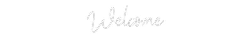 Custom Neon: Welcome