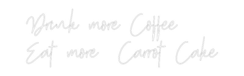 Custom Neon: Drink more Co...
