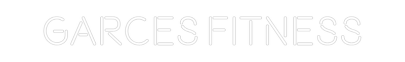 Custom Neon: GARCES FITNESS