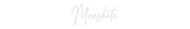 Custom Neon: Meeskite