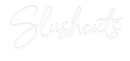 Custom Neon: Slushcuts