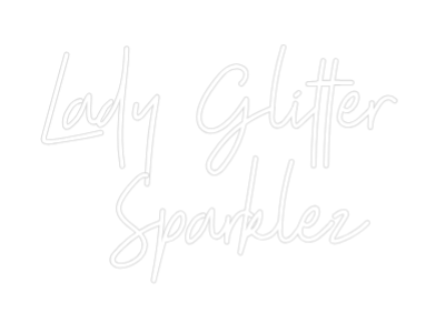 Custom Neon: Lady Glitter ...