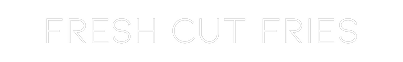 Custom Neon: Fresh Cut Fries