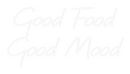 Custom Neon: Good Food
Go...