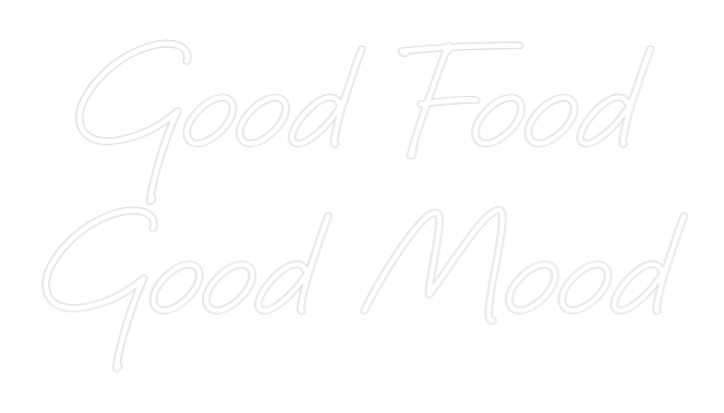 Custom Neon: Good Food
Go...