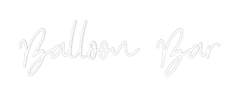 Custom Neon: Balloon Bar