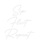 Custom Neon: Sip
Flirt
R...