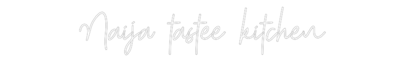 Custom Neon: Naija tastee ...