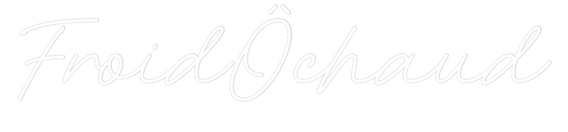 Custom Neon: FroidÔchaud