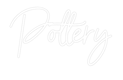 Custom Neon: Pottery