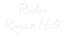Custom Neon:      Rodeo
R...