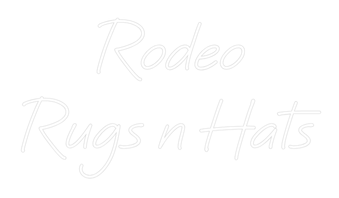 Custom Neon:      Rodeo
R...