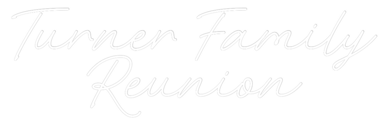 Custom Neon: Turner Family...